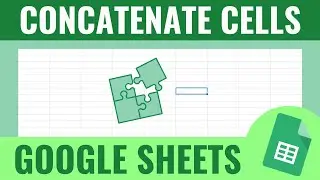 Joining Cells with the CONCATENATE Function in GOOGLE SHEETS