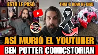 Asi MURIO el YOUTUBER Ben Potter Comicstorian en Accidente YOUTUBER DIES Ben Potter Comicstorian