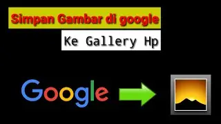 Cara download gambar di google di simpan ke gallery