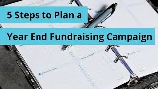5 Steps to Plan a Year End Fundraising Campaign