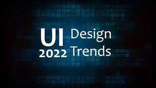 UI Design Trends 2022