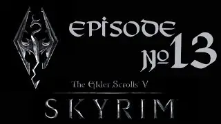 Skyrim (летсплей), серия 13 - А в Данстаре свои проблемы или Почему до Устенгрева мы так и не дошли