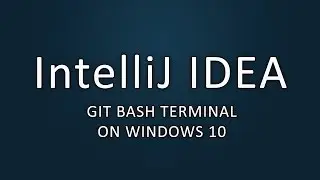 IntelliJ IDEA - Git Bash Terminal on Windows 10
