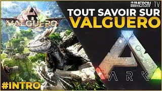 TOUT SAVOIR SUR VALGUERO - ARK Survival Evolved FR