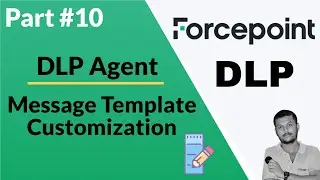 Customizing Forcepoint DLP Endpoint Message Templates: Personalize Data Protection Notifications