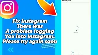 how to Fix Instagram There was A problem logging You into Instagram Please try again