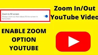 How to zoom In/Out YouTube Video in Android  | How to Enable Zoom In/Out Option in Youtube APP