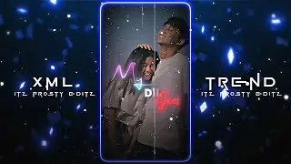 😍My Dil Goes Hmm💘 || New XML File🌈💫 || New Trend XML💯🔥 || XML Presets🎟️💦 ||