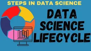 Data science life cycle| steps in data science