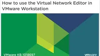 KB 1018697 How to use the Virtual Network Editor in VMware Workstation KB1018697