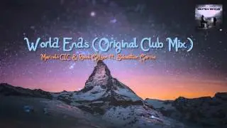 Marcelo CIC & Raoul Gidyon ft. Sebastian Garcia - World Ends (Original Club Mix)