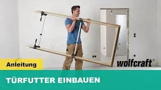 Tür einbauen - Anleitung ohne Brechen der Türzarge | wolfcraft