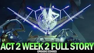 Episode Echoes - Act 2 Week 2 Full Story (Full Quest & Dialogue) [Destiny 2]