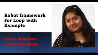 Robot Framework For Loop | For Loop in Automation Test Cases | List Of Variables Robot Framework