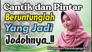 USTAZAH MUMPUNI HANDAYAYEKTI MEMANG CANTIK DAN PINTAR ..BERUNTUNGLAH KELAK YANG MENJADI JODOHNYA