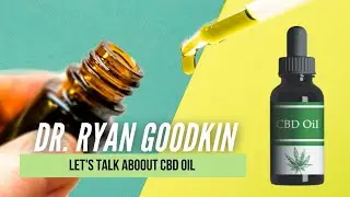 CBD Oil | Dr. Ryan Goodkin