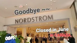 Nordstrom department store closing down in June. all 13 stores..Canadian locations.