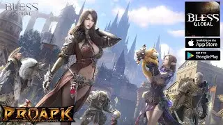Bless Global Gameplay Android / iOS/ PC (Official Launch)
