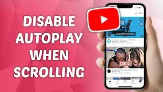 How to Stop YouTube Videos from Playing While Scrolling