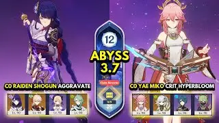 C0 Raiden Aggravate & C0 Yae Hyperbloom | Spiral Abyss 3.7 Floor 12 9 Stars | Genshin Impact 3.7