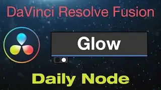 DaVinci Resolve Fusion Glow Node