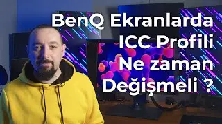 BenQ Monitörlerinde ICC Profil Ne Zaman Değişmeli?