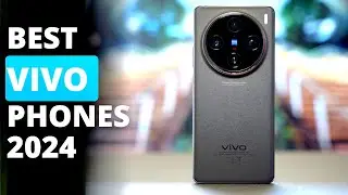 Best VIVO Phones in 2024 | Super VIVO smartphones to buy in 2024