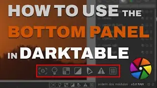 Darktable Tutorial | How to use the bottom panel tools