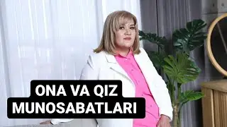 ONA VA QIZ MUNOSABATLARI