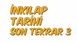 7dk'da İNKILAP TARİHİ SON TEKRAR 3