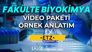 Fakülte Biyokimya Video Paketi - Elektron Transport Zinciri (ETZ) | Dr. Yavuz Şahin
