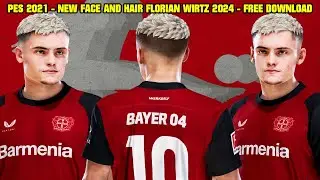 PES 2021 - NEW FACE AND HAIR FLORIAN WIRTZ 2024 - 4K