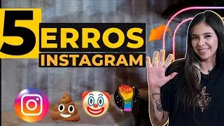 5 ERROS DO INSTAGRAM - Não faça isso no seu Instagram!