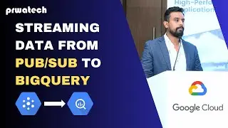 Streaming Data From Pub/Sub To BigQuery | Google Cloud Platform | Prwatech
