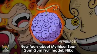 New Facts About Mythical Zoan Gum Gum Fruit!