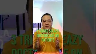 3 Sleazy Tricks DOCTORS pull on Patients!