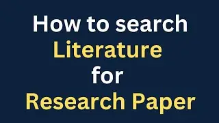 How to search literature for Research paper l step by step guide l a beginner's guide