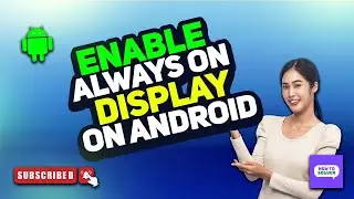 How to Enable Always on Display on Any Android Device 2024