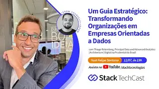Um Guia Estratégico: Transformando Organizações em Empresas Orientadas a Dados com Thiago Rolemberg