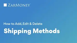 How to Add, Edit & Delete Shipping Methods