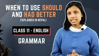 English Grammar in Nepali Language || Class 11 || Use of Should and Had Better – Gurubaa