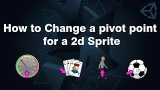 How to change a pivot point for a 2d sprite Unity Tutorial