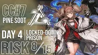 CC#7 Pine Soot Day 4 Locked-Down Prison | RISK 8 & MAX RISK | Arknights