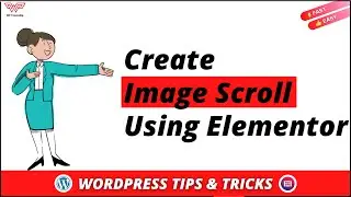 How to Create Image Scroll 🗻 🏛️  in WordPress using Elementor | 2022 | Free Course