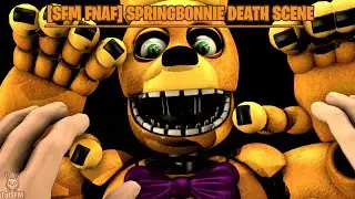 [SFM FNAF Fan Made] SpringBonnie Death Scene