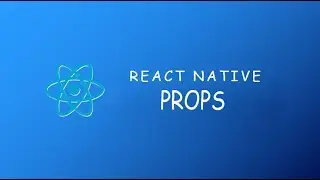 React Native Lecture 6 - React Native Props