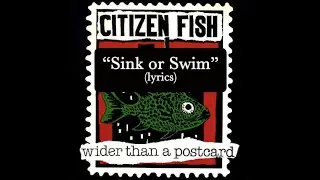 Citizen Fish "Sink or Swim" (w/ lyrics)