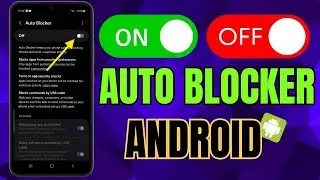 How to Enable/Disable Auto Blocker on Android/Samsung Phone