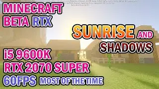 MINECRAFT BETA RTX - SUNRISE AND SHADOWS - i5 9600K - RTX 2070 SUPER - 60 FPS (MOST OF THE TIME)