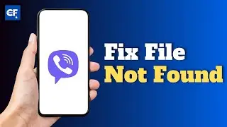 How to Fix File Not Found in Viber
